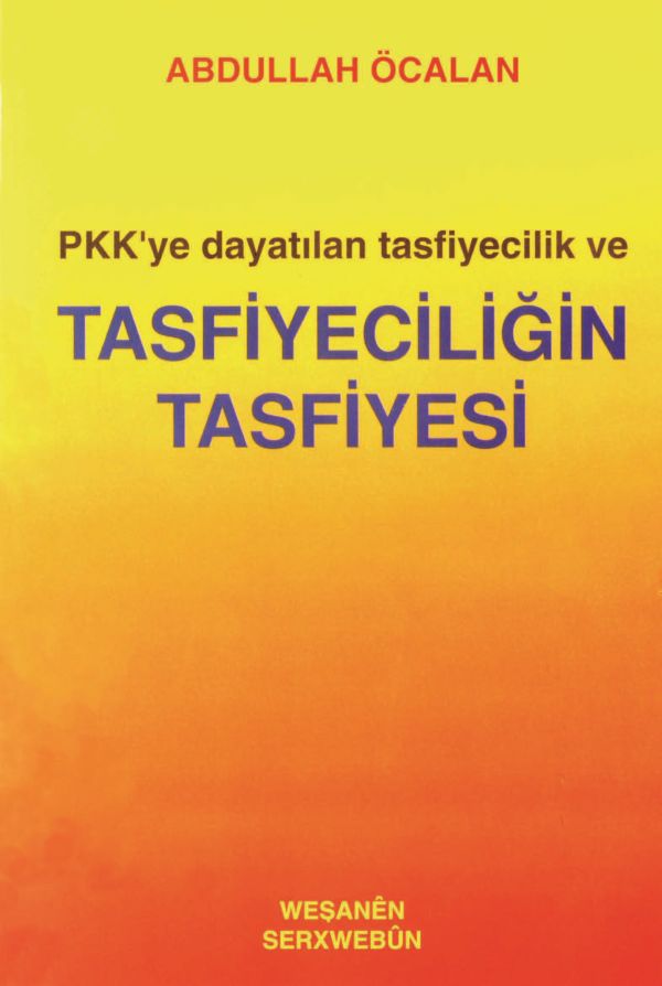 PKK'ye dayatılan tasfiyecilik ve TASFİYECİLİĞİN TASFİYESİ