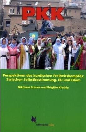 PKK; Perspektiven des kurdischen Freiheitskampfes: Zwischen Selbstbestimmung, EU und Islam